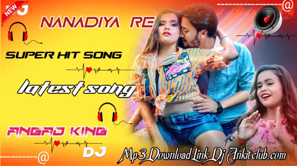 Nanadiya Re Chap De Kamar Par Hardiya Re - (Full Android Gms Bass Hard Dance Remix 2022) - Dj Angad Tanda